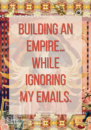 Colourful collage office poster featuring the quote "Building an empire while ignoring my emails" for busy entrepreneurs and creatives.
