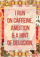 Funny colourful office poster with the quote "I run on caffeine, ambition and a hint of delusion" surrounded by vibrant collage artwork.