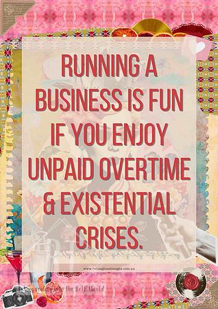 Bright collage office poster with the quote "Running a business is fun if you enjoy unpaid overtime and existential crises."