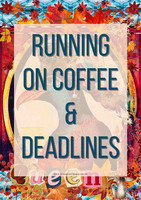 Colourful collage office poster with the quote "Running on coffee and deadlines" for busy creatives and entrepreneurs.