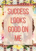 Colourful office poster featuring the uplifting quote "Success looks good on me" with a vibrant surreal collage background.