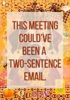 Funny office wall poster with the quote "This meeting could've been a two-sentence email" on a colourful collage background.