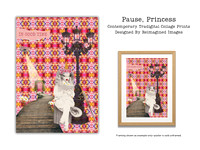 Pause, Princess - Contemporary Tradigital Collage Prints for sale, Designed By Reimagined Images