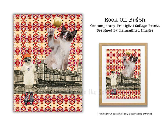 Rock On Bi%$h - Contemporary Tradigital Collage Prints for sale, Designed By Reimagined Images