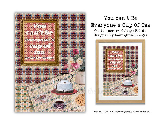 You can't Be Everyone's Cup Of Tea - Contemporary Tradigital Collage Prints for sale, Designed By Reimagined Images